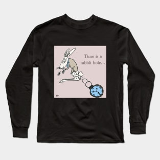 Time is a rabbit hole Long Sleeve T-Shirt